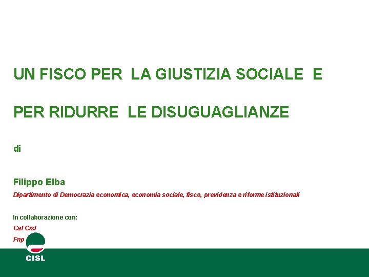 UN FISCO PER LA GIUSTIZIA SOCIALE E PER RIDURRE LE DISUGUAGLIANZE di Filippo Elba