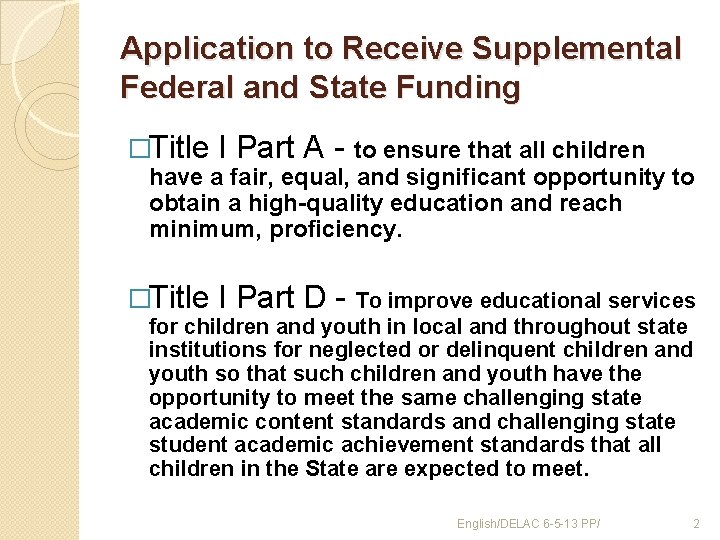 Application to Receive Supplemental Federal and State Funding �Title I Part A - to