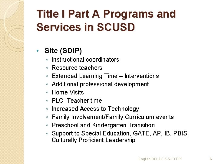 Title I Part A Programs and Services in SCUSD • Site (SDIP) ◦ ◦