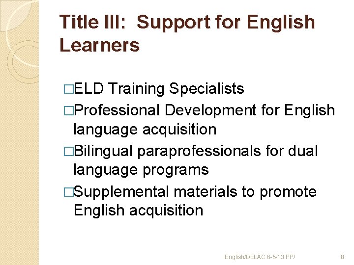 Title III: Support for English Learners �ELD Training Specialists �Professional Development for English language