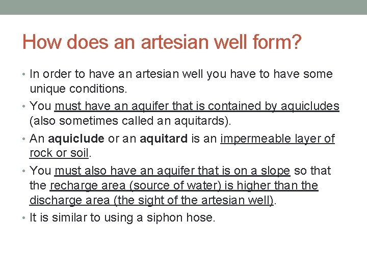 How does an artesian well form? • In order to have an artesian well
