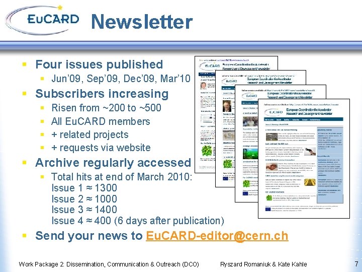 Newsletter § Four issues published § Jun’ 09, Sep’ 09, Dec’ 09, Mar’ 10