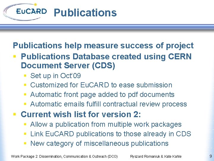 Publications help measure success of project § Publications Database created using CERN Document Server