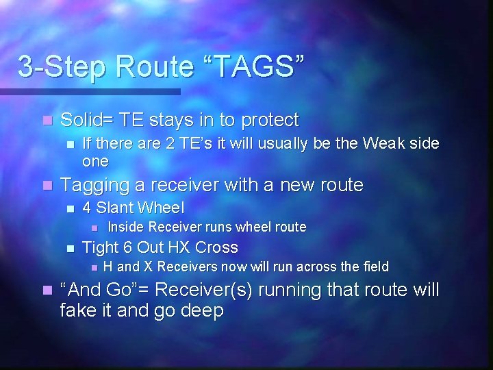 3 -Step Route “TAGS” n Solid= TE stays in to protect n n If