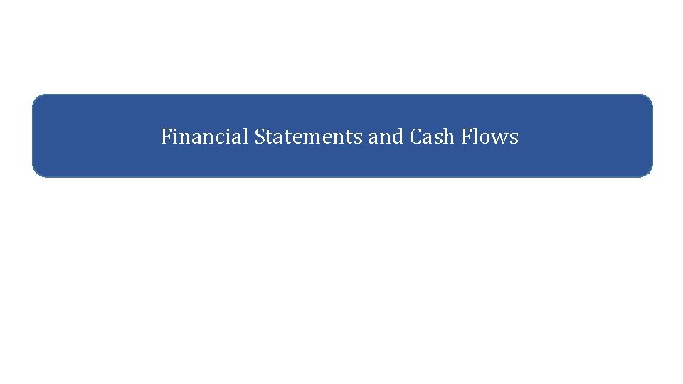 Financial Statements and Cash Flows 