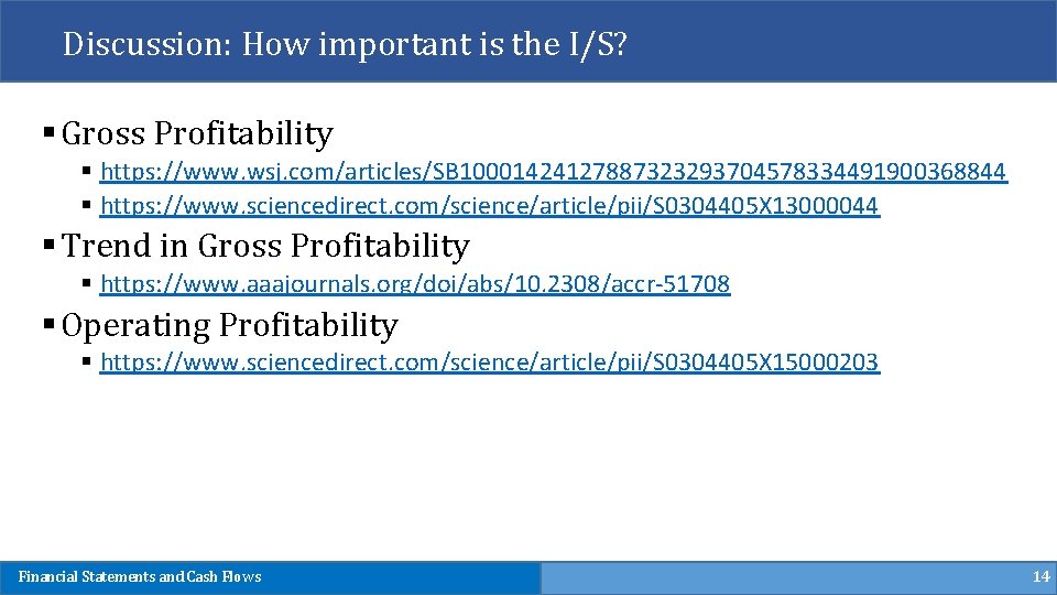 Discussion: How important is the I/S? § Gross Profitability § https: //www. wsj. com/articles/SB