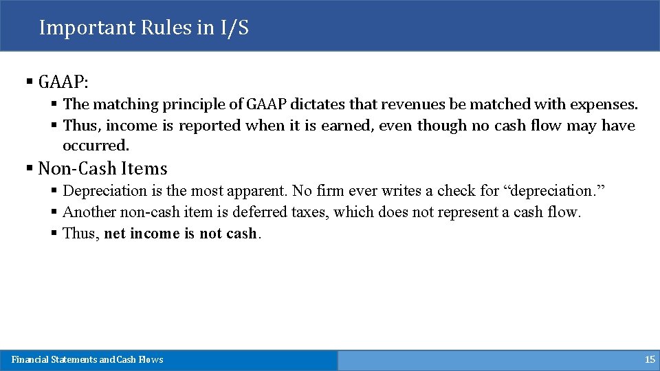 Important Rules in I/S § GAAP: § The matching principle of GAAP dictates that