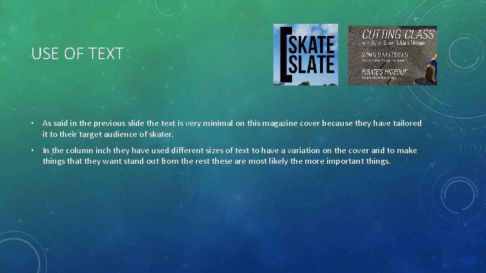 USE OF TEXT • As said in the previous slide the text is very