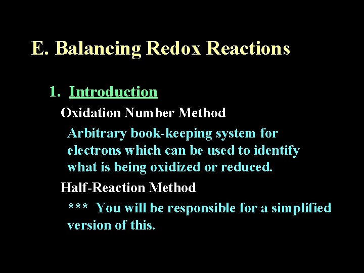E. Balancing Redox Reactions 1. Introduction Oxidation Number Method Arbitrary book-keeping system for electrons