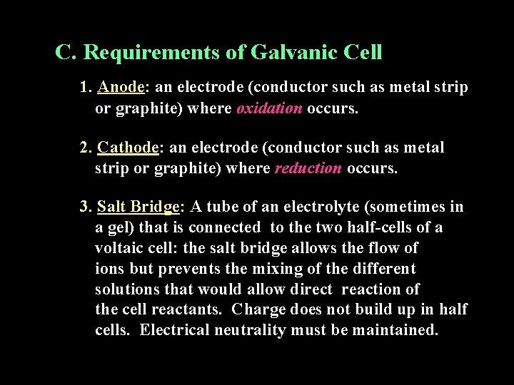 C. Requirements of Galvanic Cell 1. Anode: an electrode (conductor such as metal strip