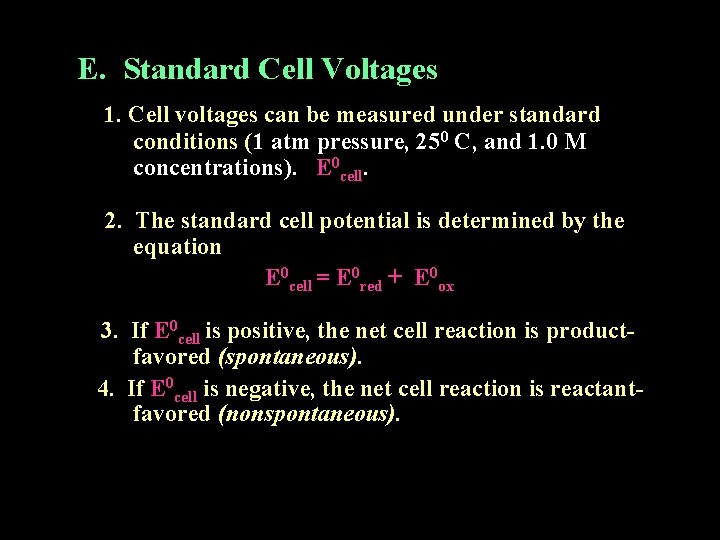 E. Standard Cell Voltages 1. Cell voltages can be measured under standard conditions (1
