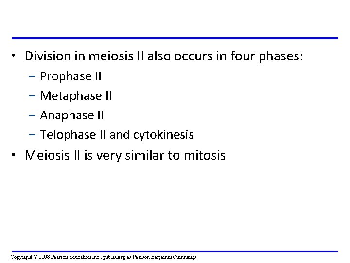  • Division in meiosis II also occurs in four phases: – – Prophase