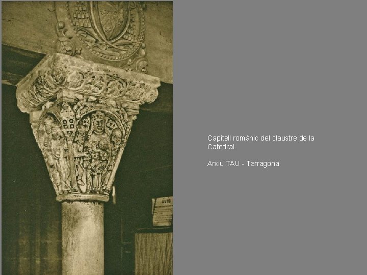 Capitell romànic del claustre de la Catedral Arxiu TAU - Tarragona 