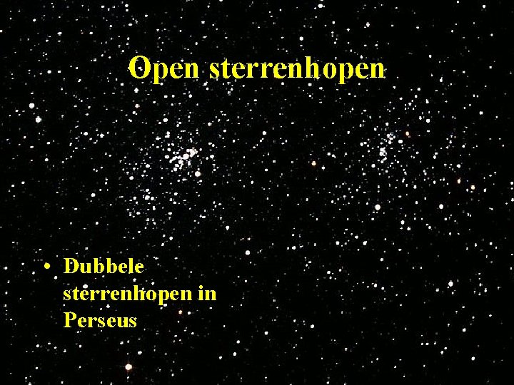 Open sterrenhopen • Dubbele sterrenhopen in Perseus 