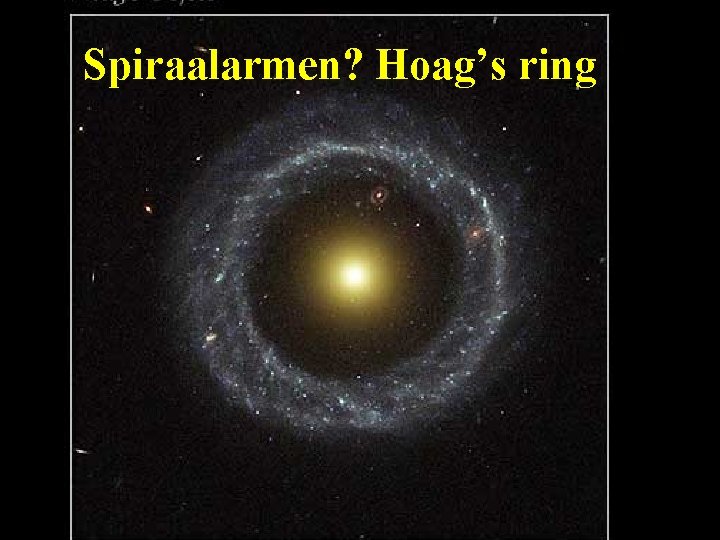 Spiraalarmen? Hoag’s ring 