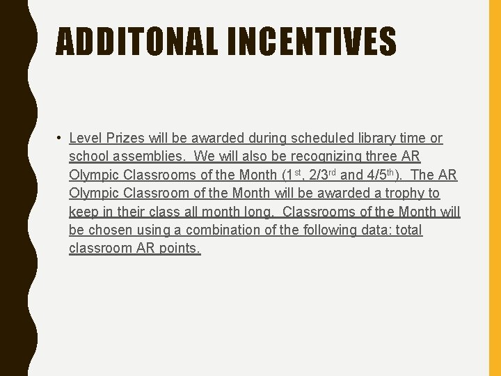 ADDITONAL INCENTIVES • Level Prizes will be awarded during scheduled library time or school