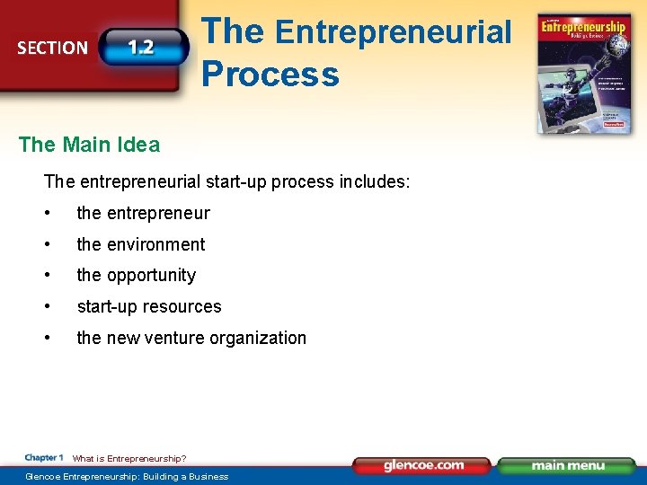 SECTION The Entrepreneurial Process The Main Idea The entrepreneurial start-up process includes: • the
