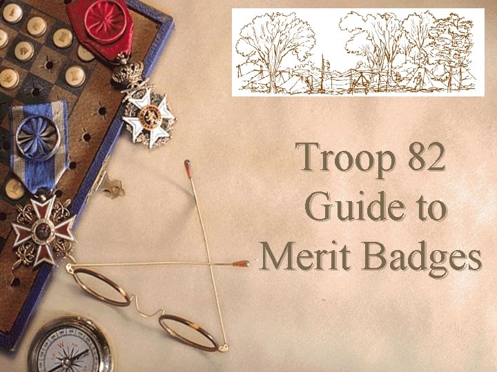 Troop 82 Guide to Merit Badges 