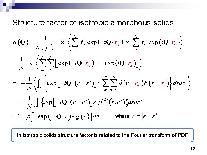 Structure factor of isotropic amorphous solids where In isotropic solids structure factor is related