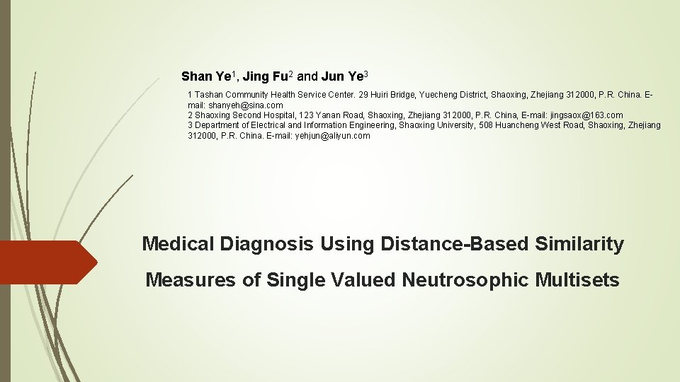 Shan Ye 1, Jing Fu 2 and Jun Ye 3 1 Tashan Community Health