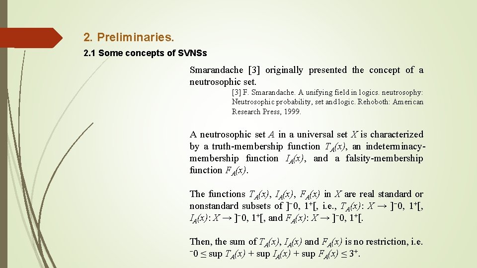 2. Preliminaries. 2. 1 Some concepts of SVNSs Smarandache [3] originally presented the concept