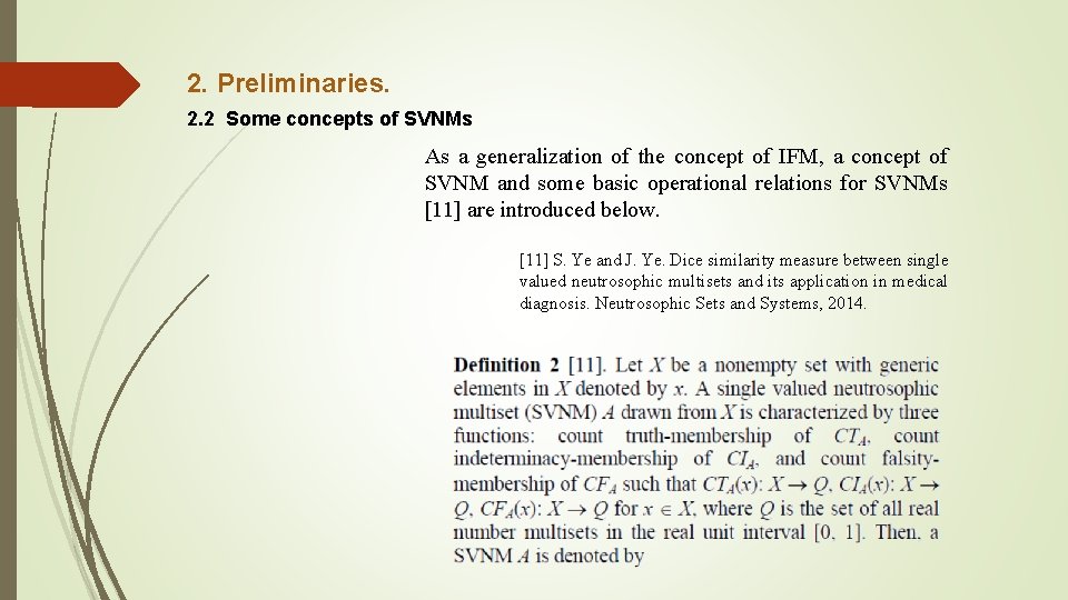 2. Preliminaries. 2. 2 Some concepts of SVNMs As a generalization of the concept