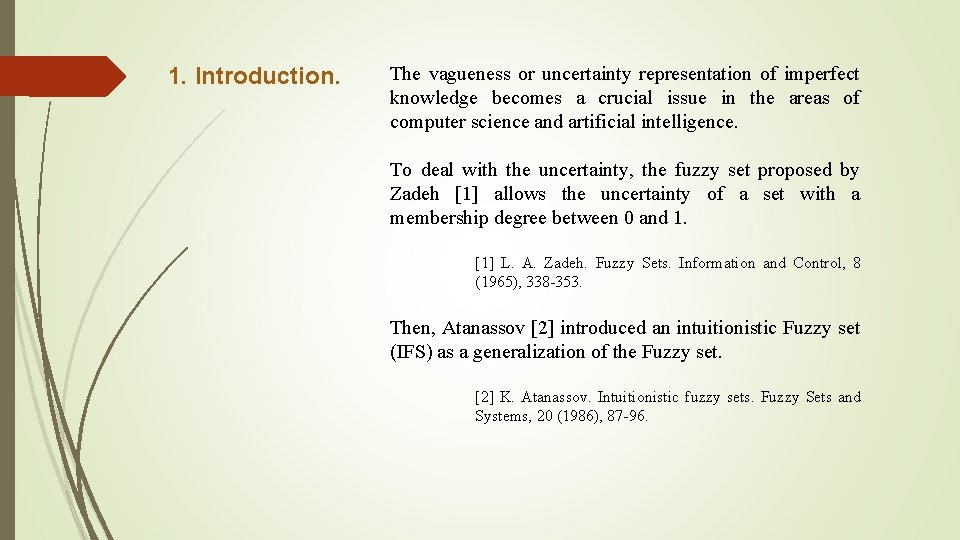 1. Introduction. The vagueness or uncertainty representation of imperfect knowledge becomes a crucial issue
