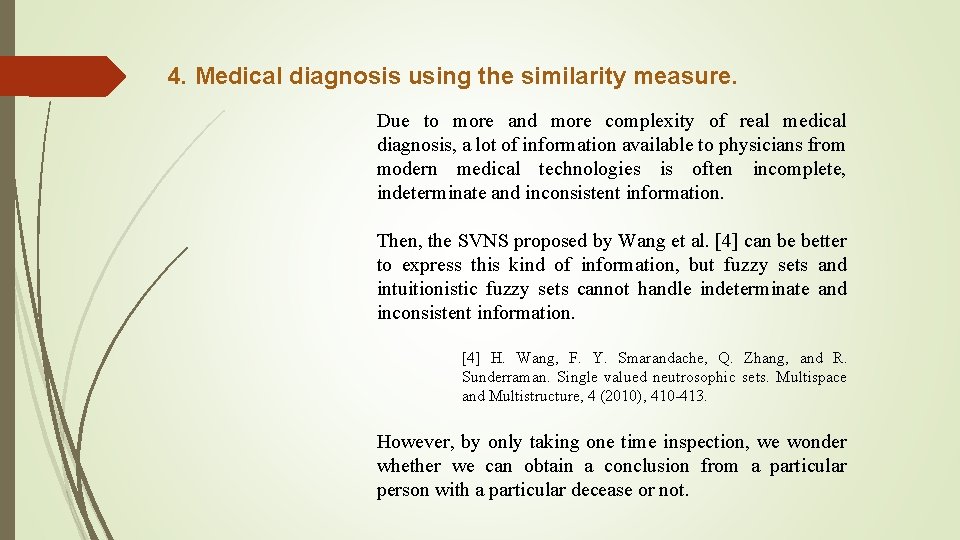 4. Medical diagnosis using the similarity measure. Due to more and more complexity of