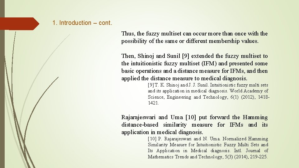 1. Introduction – cont. Thus, the fuzzy multiset can occur more than once with