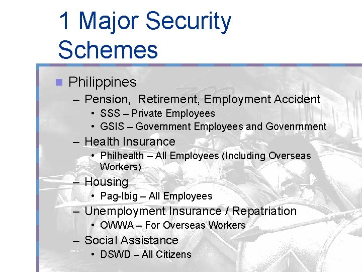 1 Major Security Schemes n Philippines – Pension, Retirement, Employment Accident • SSS –