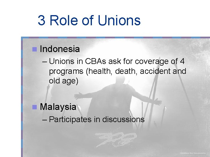 3 Role of Unions n Indonesia – Unions in CBAs ask for coverage of