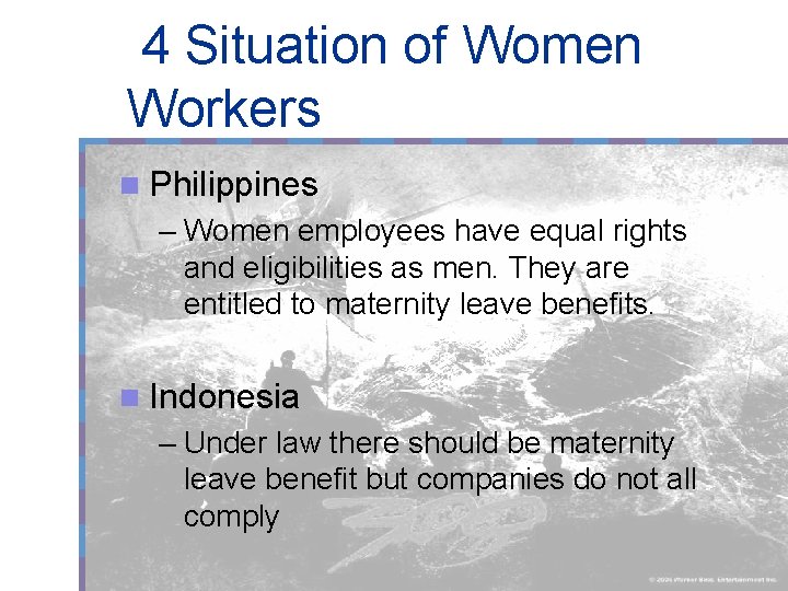 4 Situation of Women Workers n Philippines – Women employees have equal rights and