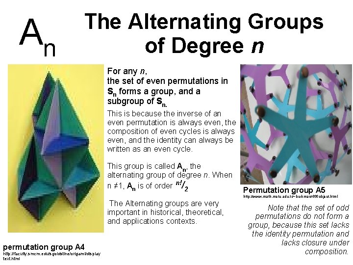 An The Alternating Groups of Degree n For any n, the set of even