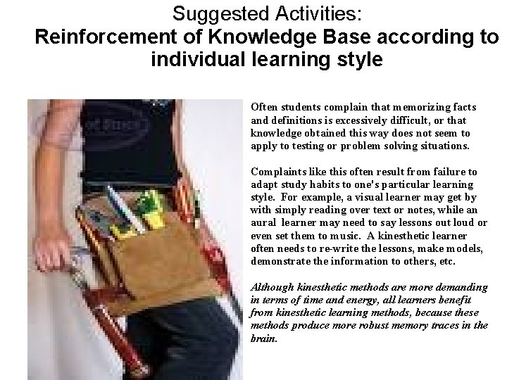 Suggested Activities: Reinforcement of Knowledge Base according to individual learning style Often students complain