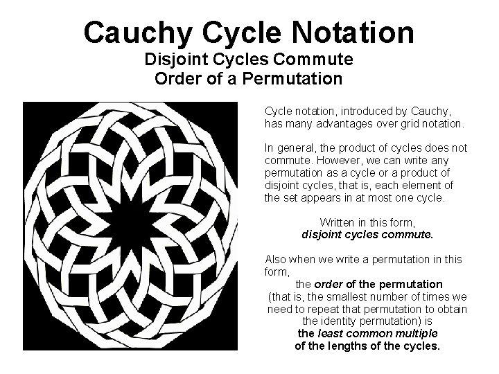 Cauchy Cycle Notation Disjoint Cycles Commute Order of a Permutation Cycle notation, introduced by