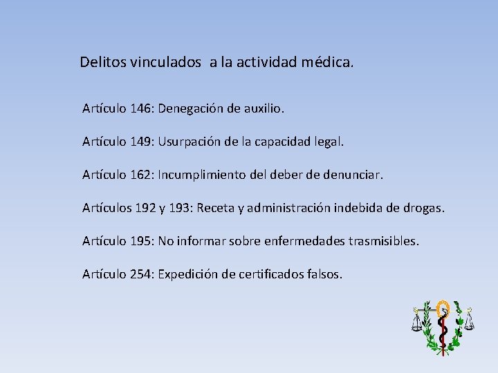 Delitos vinculados a la actividad médica. Artículo 146: Denegación de auxilio. Artículo 149: Usurpación