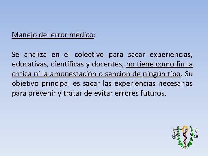 Manejo del error médico: Se analiza en el colectivo para sacar experiencias, educativas, científicas