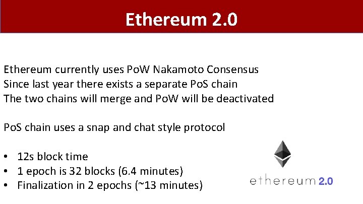 Ethereum 2. 0 Ethereum currently uses Po. W Nakamoto Consensus Since last year there