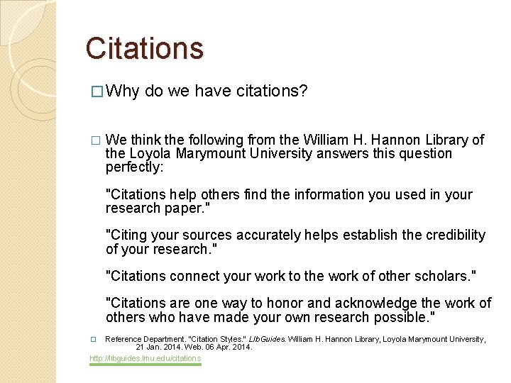 Citations � Why � do we have citations? We think the following from the