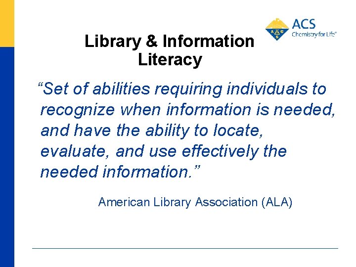 Library & Information Literacy “Set of abilities requiring individuals to recognize when information is