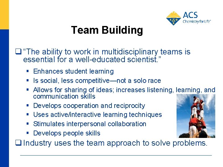 Team Building q “The ability to work in multidisciplinary teams is essential for a