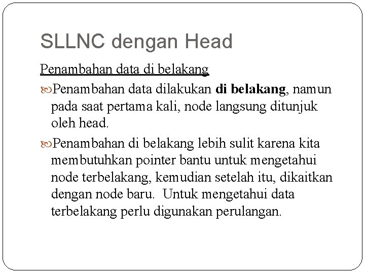 SLLNC dengan Head Penambahan data di belakang Penambahan data dilakukan di belakang, namun pada