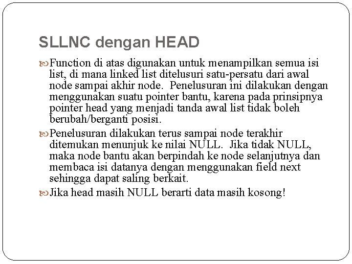 SLLNC dengan HEAD Function di atas digunakan untuk menampilkan semua isi list, di mana