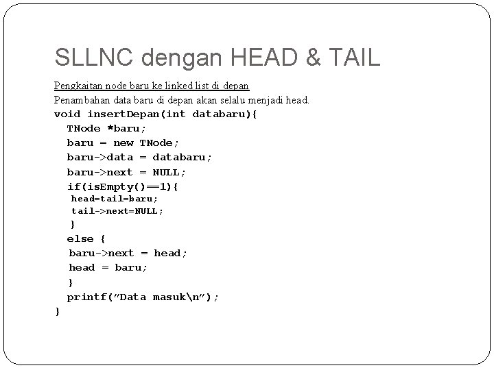 SLLNC dengan HEAD & TAIL Pengkaitan node baru ke linked list di depan Penambahan