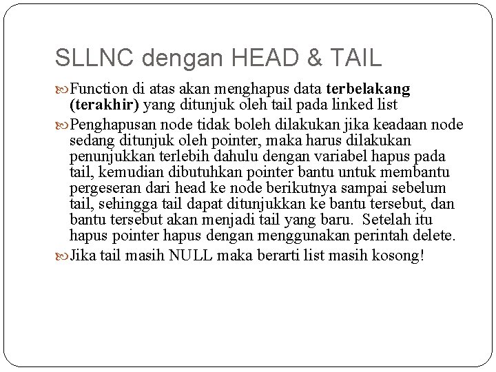 SLLNC dengan HEAD & TAIL Function di atas akan menghapus data terbelakang (terakhir) yang