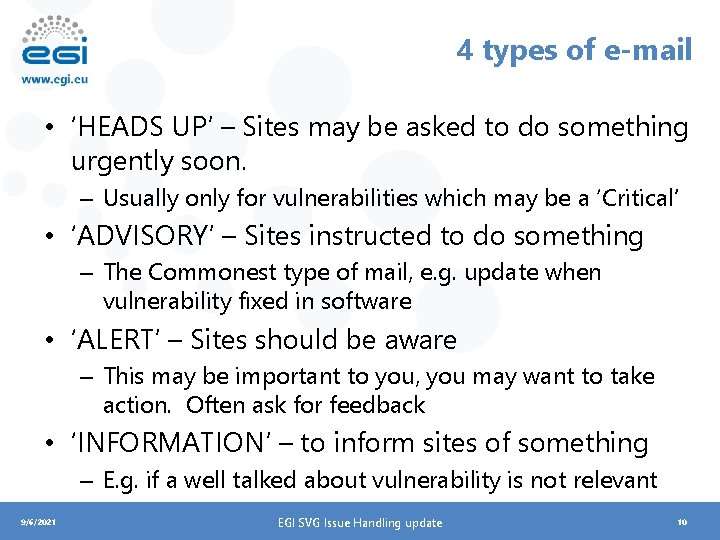 4 types of e-mail • ‘HEADS UP’ – Sites may be asked to do
