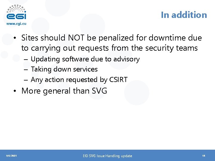 In addition • Sites should NOT be penalized for downtime due to carrying out