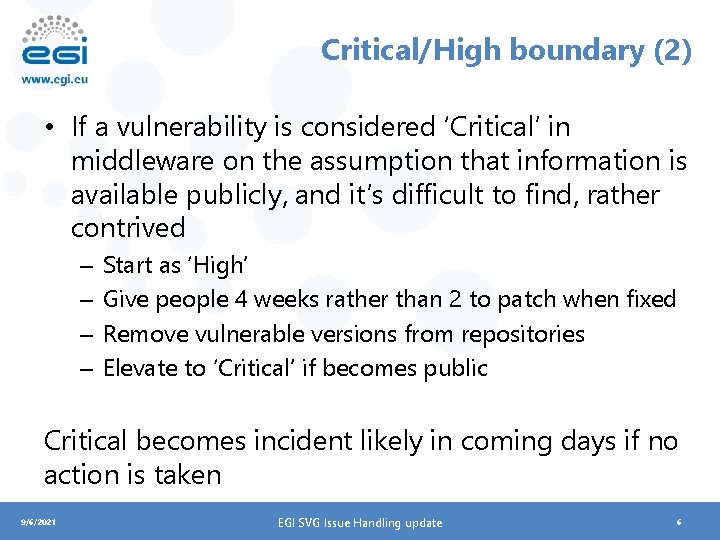 Critical/High boundary (2) • If a vulnerability is considered ‘Critical’ in middleware on the