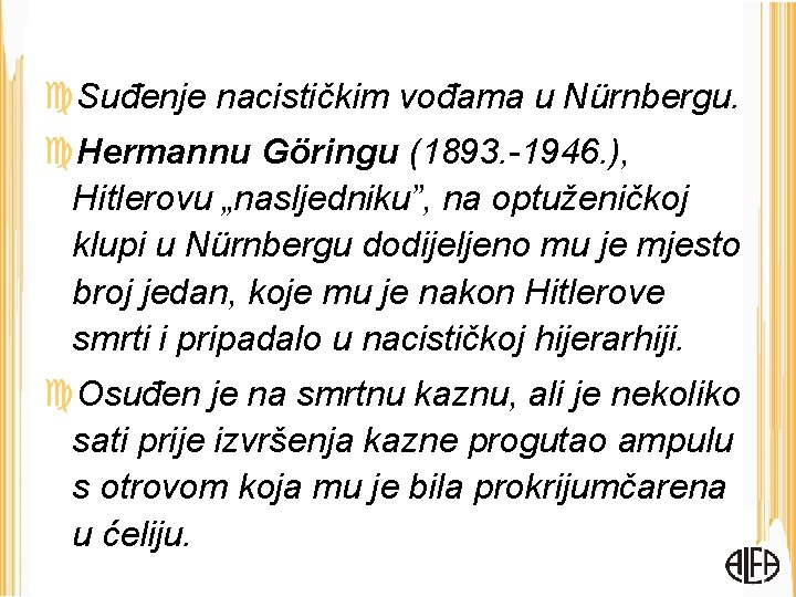  Suđenje nacističkim vođama u Nürnbergu. Hermannu Göringu (1893. -1946. ), Hitlerovu „nasljedniku”, na