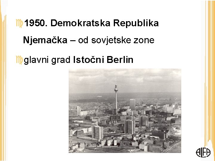  1950. Demokratska Republika Njemačka – od sovjetske zone glavni grad Istočni Berlin 